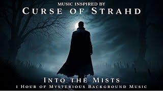 Into the Mists | Unofficial Curse of Strahd Soundtrack | 1h TTRPG Dark Background Music | Loop