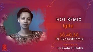 lgitu X Dj Eyobed_30,40 HOT Remix _Progressive House