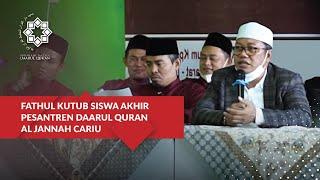 Fathul Kutub Siswa Akhir Pesantren Daarul Quran Al Jannah Cariu