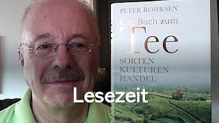 Lesezeit: Das Buch zum Tee (die Teepflanze, ihre Verarbeitung, Teekultur und Teehandel)