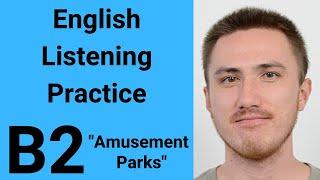 B2 English Listening Practice - Amusement Parks