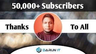 50k + Subscribers in Darun IT || Thanks to all, shorts