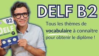 DELF B2 - Le VOCABULAIRE à connaître pour l’examen ! Avec PDF :)