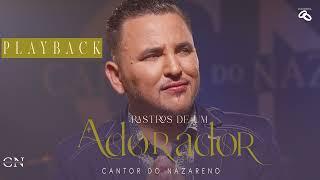 Cantor do Nazareno - Rastros de um Adorador I PLAYBACK