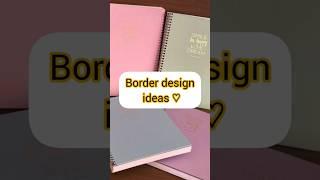 Border design ideas  #borderdesign #project