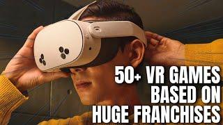 50+ Meta Quest VR Games Based on HUGE Franchises & Ports! (Why People Get Interested In VR)