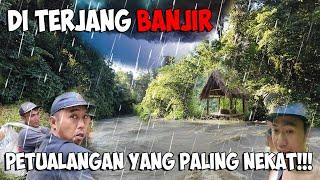 Terkurung Di Hutan Tidak Bisa Pulang Lanjut Membuat Shelter Di Terjang Banjir Di Petualangan