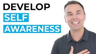 Develop Your Self-Awareness