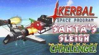 Kerbal Space Program! | Santa's Sleigh Build Challenge!