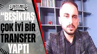 Taner Karaman: "Beşiktaş Maxim Hamlesiyle Çok İyi Bir Transfer Yaptı"