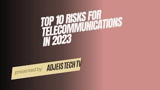 TOP 10 RISKS FOR TELECOMMUNICATIONS IN 2023