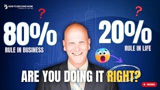 Are You Using the 80/20 Rule in Business CORRECTLY? | The Pareto Principle