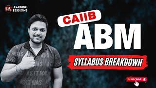 Crack CAIIB 2025 Exams With Smart ABM Syllabus Coverage Plan