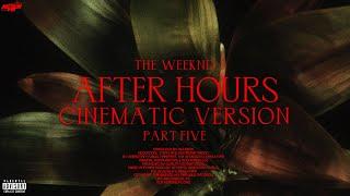 The Weeknd - After Hours / Until I Bleed Out / The Source / Take Me Back to LA (Cinematic Version)