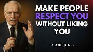 Carl Jung - How to Make People Respect You Without Liking You