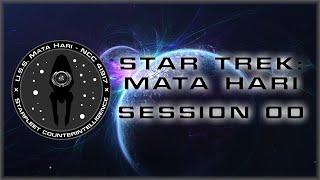 Star Trek: Mata Hari - Session 00 - #StarTrekAdventures