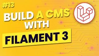 Let's build a CMS with Filament 3 and Laravel 11 | #13 - Tippy.js (tiptap theme + design fixes)