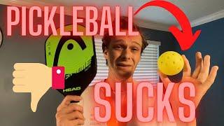 Why Pickleball Sucks