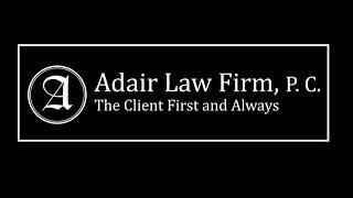 Adair Law Firm video 2