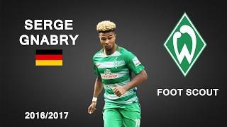 SERGE GNABRY | Werder | Goals, Skills, Assists | 2016/2017 (HD)