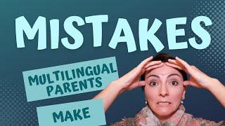 The Top 5 Bilingual Parenting Mistakes You Must Know to Raise Successful Multilingual Children