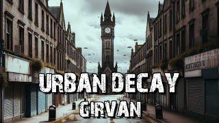 URBAN DECAY - Has Girvan Got The WORST Run-Down High Street In The UK? #ayrshire