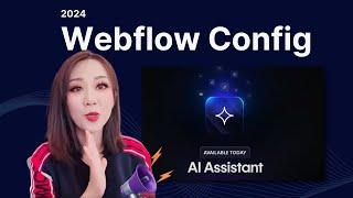 Webflow 2024 config 有哪些更新(AI 助手, Ai优化, GSAP合作, 数据分享) 简直太酷了.