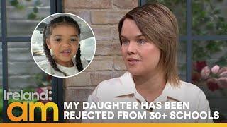 Dublin Mum's Special Needs Daughter Rejected from Over 30 Schools | Ireland AM
