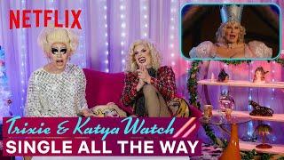 Drag Queens Trixie Mattel & Katya React to Single All The Way | I Like to Watch | Netflix