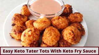 Easy Keto "Tater" Tots/Hash Browns With Quick Keto Fry Sauce