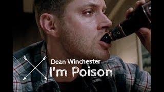 I'm poison | Dean Winchester