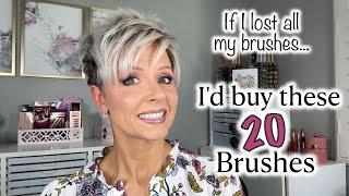 TOP 20 Brushes I'd Buy IMMEDIATELY....if I lost all of my brushes!