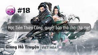 Giang Hồ Truyện﻿ VIỆT HÓA #18 - Học Tiên Thiên Công, quyết báo thù cho cha mẹ!