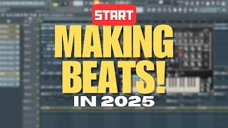 START MAKING BEATS IN 2025!