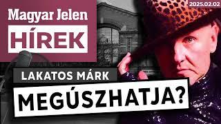 Lakatos Márk megúszhatja? / Magyar Jelen HÍREK