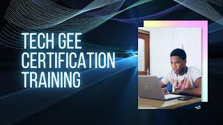 Tech Gee Certification Training: Lab Day