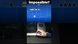 Geometry Dash: Impossible challenge?