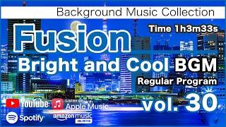 Fusion "Bright and Cool" BGM 30 [Background Music for Work and Study]