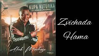 Zvichada Hama - Alick Macheso - Kupa Kuturika