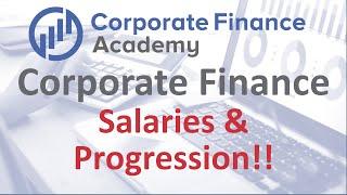 Corporate Finance SALARIES!! - Salary and progression in a finance career!