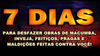 (())  7 DIAS PARA DESFAZER OBRAS DE MACUMBA INVEJA FEITIÇOS PRAGAS E MALDIÇÕES FEITAS CONTRA VOCÊ!