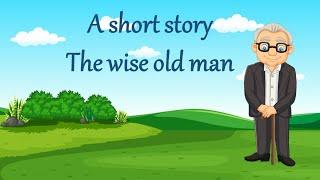 Short stories | The wise old man | Moral stories | #Storiesforkids