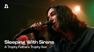 Sleeping With Sirens - A Trophy Fathers Trophy Son | Audiotree Live