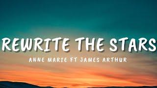 Rewrite The Stars - Anne Marie ft James Arthur (Lyrics)