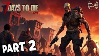 Surviving the Apocalypse: Epic 7 Days to Die Gameplay with Friends! [EP: 2]