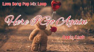 Love Song Pop Mix ( Loop ) Here I Go Again - Coota Cash ( Visualizer) (Lyric Video)