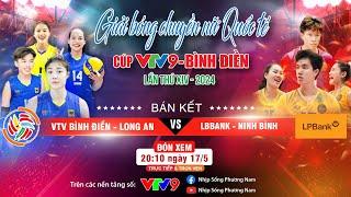  [TRỰC TIẾP] LPBank Ninh Bình VS VTV Bình Điền Long An | Cúp VTV9 - Bình Điền 2024