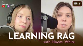 Learning RAG, Overcoming Imposter Syndrome + Building Your AI Career as Non-Techie With Naomi White