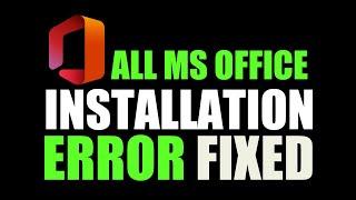 How to Fix All MS Office Installation Errors (Microsoft Office 2010-2021) In Windows 11/10/8/7/XP