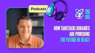 Tanner Linsley Talks TanStack Ecosystem | React Universe On Air #50